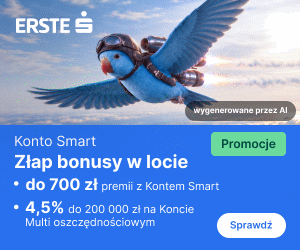 Erste Bank – Konto Smart: do 700 zł na dowolny cel