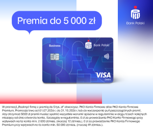 PKO BP – PKO Konto Firmowe: Rozkręć firmę z premią do 5 tys. zł